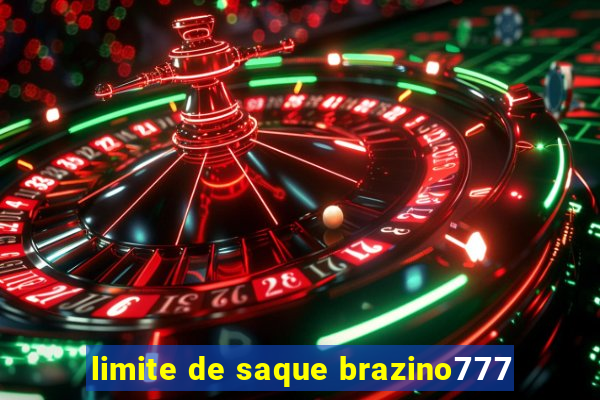 limite de saque brazino777