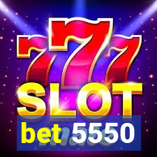 bet 5550