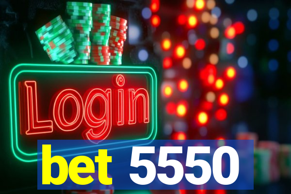 bet 5550