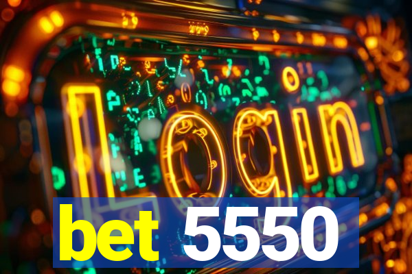 bet 5550