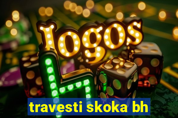 travesti skoka bh
