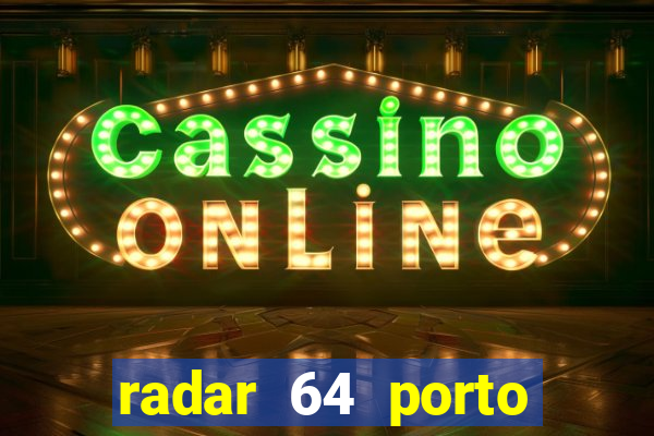 radar 64 porto seguro bahia