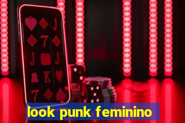 look punk feminino