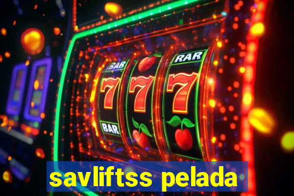 savliftss pelada