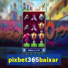 pixbet365baixar
