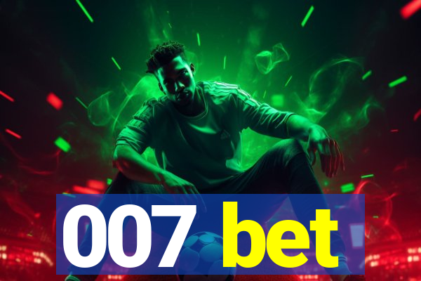 007 bet