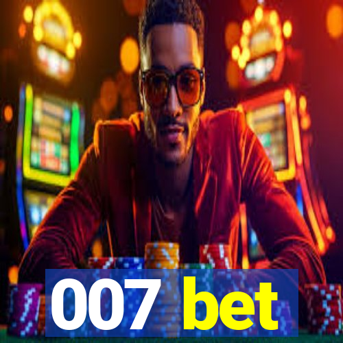007 bet