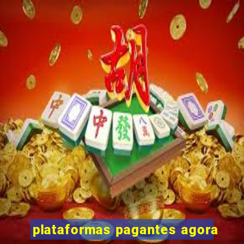 plataformas pagantes agora