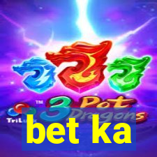 bet ka
