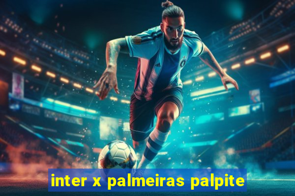 inter x palmeiras palpite