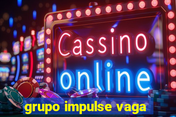 grupo impulse vaga