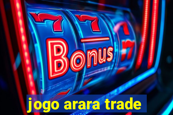jogo arara trade