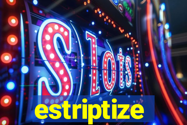 estriptize