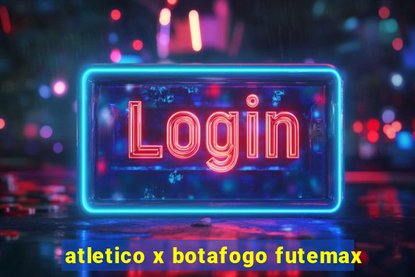atletico x botafogo futemax