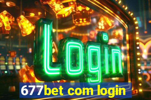 677bet com login