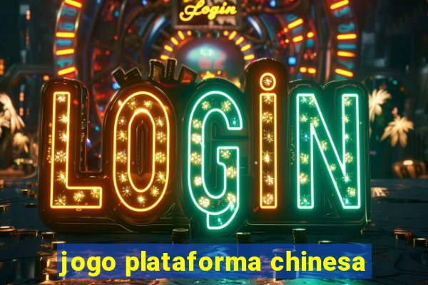 jogo plataforma chinesa
