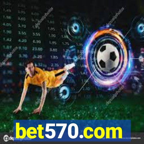 bet570.com