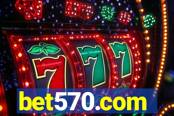 bet570.com