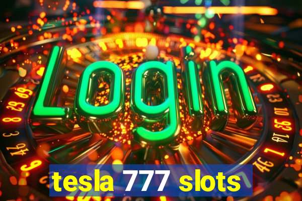 tesla 777 slots