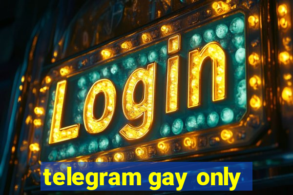 telegram gay only