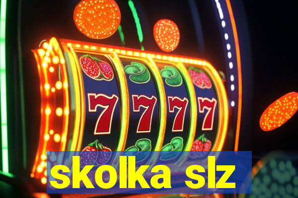 skolka slz