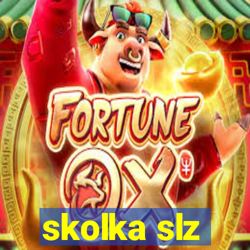 skolka slz