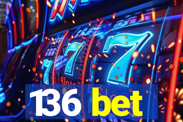 136 bet
