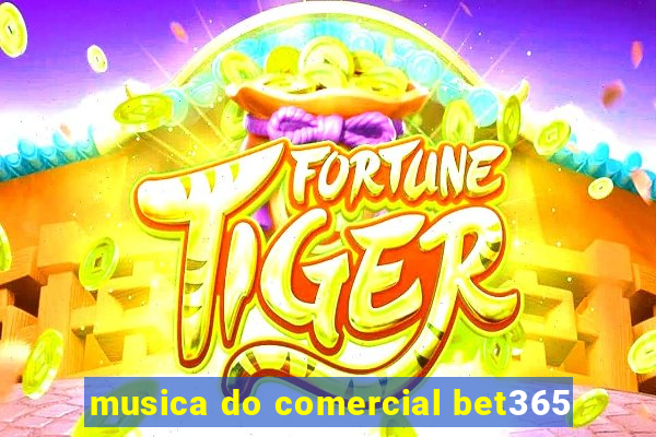 musica do comercial bet365