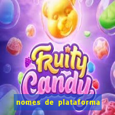 nomes de plataforma de jogos de aposta
