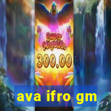 ava ifro gm