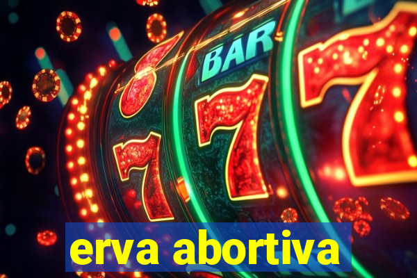 erva abortiva