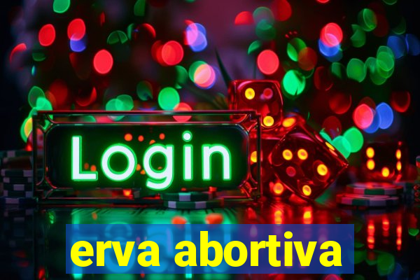 erva abortiva