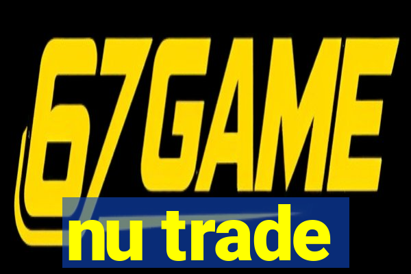 nu trade