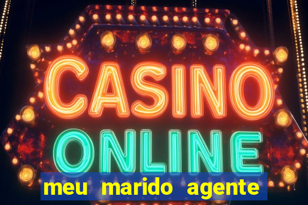 meu marido agente secreto completo
