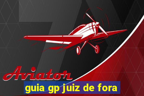 guia gp juiz de fora