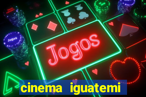 cinema iguatemi porto alegre