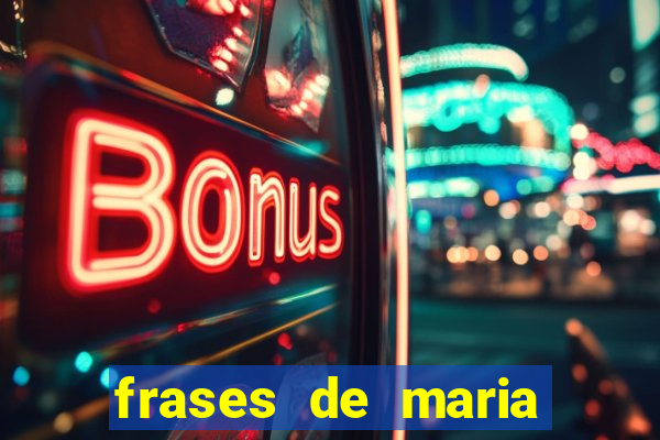 frases de maria padilha do cruzeiro das almas