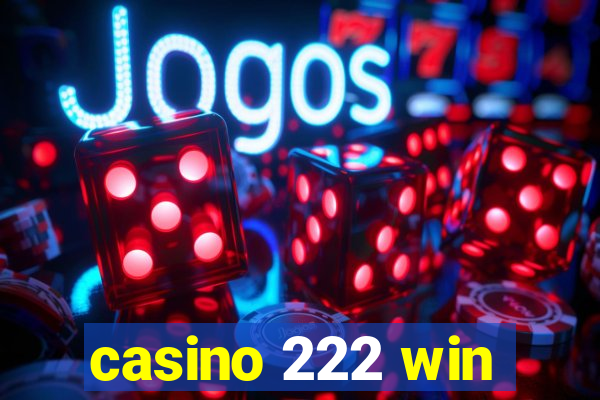 casino 222 win
