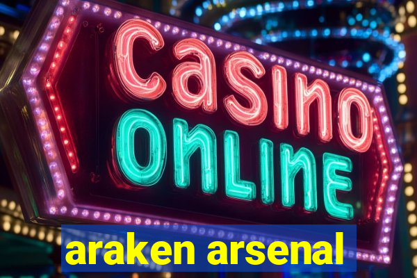 araken arsenal