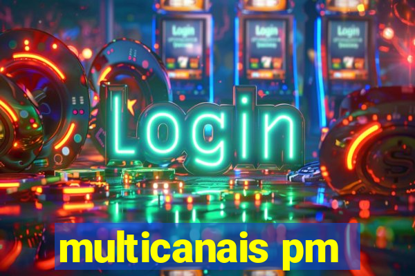 multicanais pm
