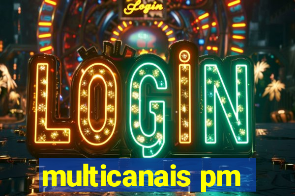 multicanais pm