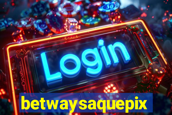 betwaysaquepix