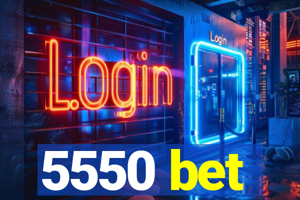 5550 bet
