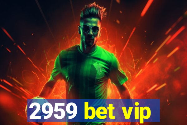 2959 bet vip