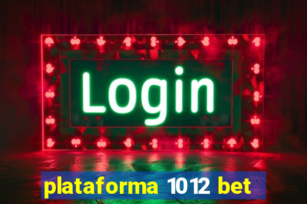 plataforma 1012 bet