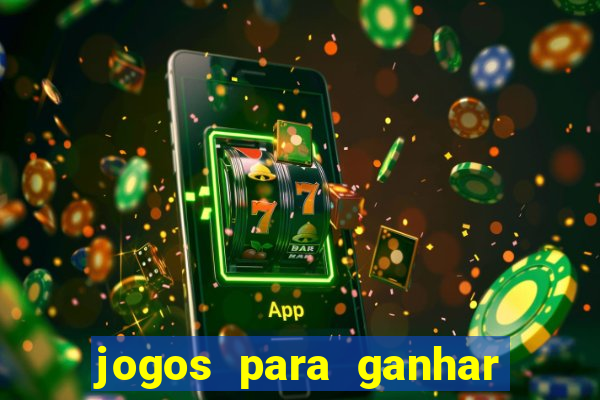 jogos para ganhar dinheiro rapido