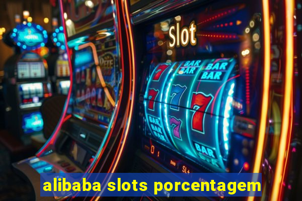 alibaba slots porcentagem