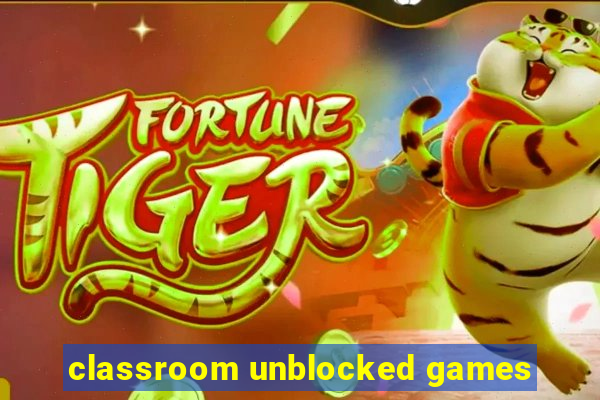 classroom unblocked games