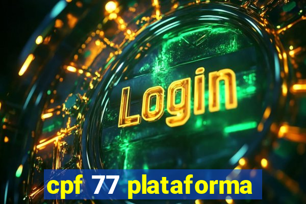 cpf 77 plataforma