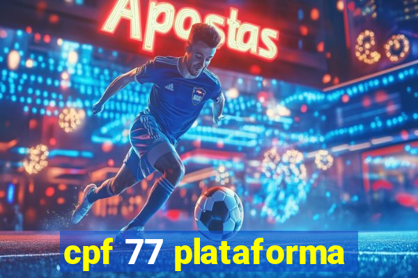 cpf 77 plataforma
